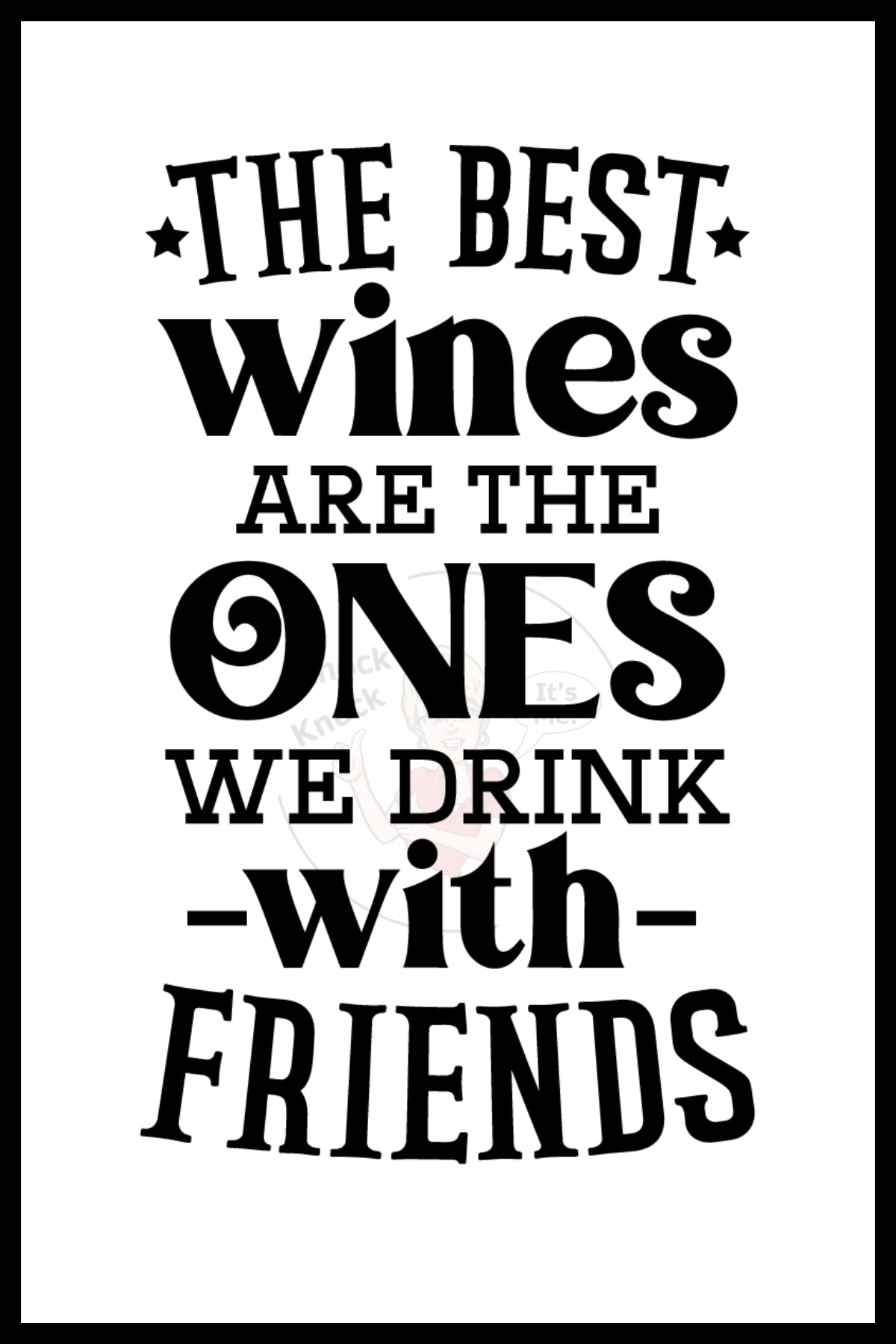 Wine Bags- THE BEST WINES are the ONES WE DRINK with FRIENDS-104