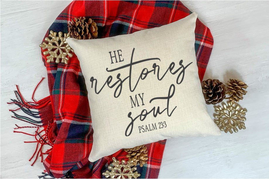Pillow Cover- Faith/Motivational- He Restores My Soul