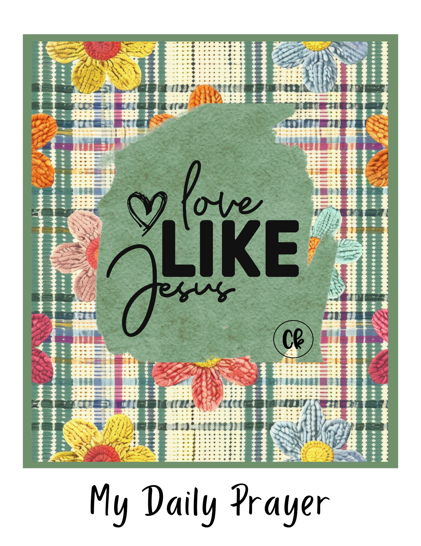 Journal- My Daily Prayer - Love Like Jesus