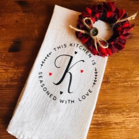 Tea Towel-  Faith/Motivational-  This Kitchen is Seasoned with Love-  Custom Initials